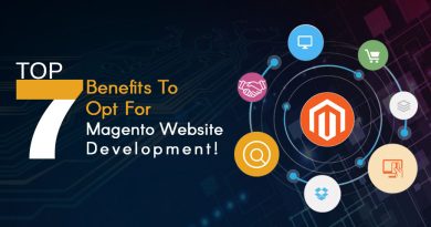 Top Benefits To Opt Magento Website Development