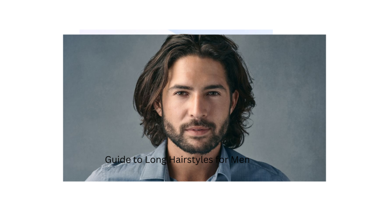 Guide to Long Hairstyles for Men