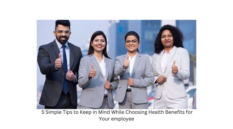 image of 5 Simple Tips While Choosing Health Benefits for Your employee